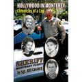 Hollywood in Monterey: Chronicles of a Cop