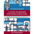 Lessons Learned: A Guide to Boilers for Home Inspectors: Valuable Tips for Mechanical Room Inspections