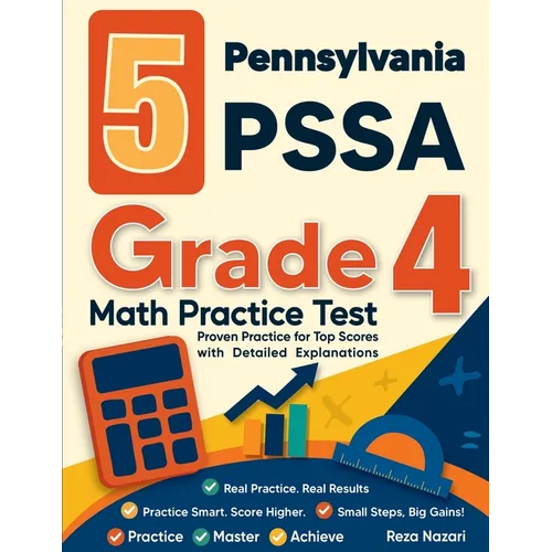 5 Pennsylvania PSSA Grade 4 Math Practice Tests: Proven Practice for Top Scores with Detailed Explanations