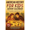 American History for Kids Advent Calendar: 24 Days with 180] Captivating Facts about US History for Kids and Teens