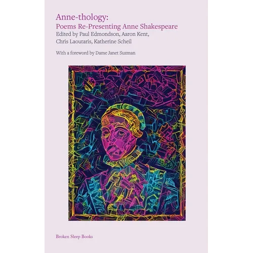 Anne-thology: Poems Re-Presenting Anne Shakespeare