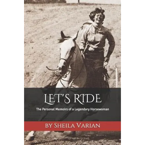 Let's Ride: The Personal Memoirs of a Legendary Horsewoman