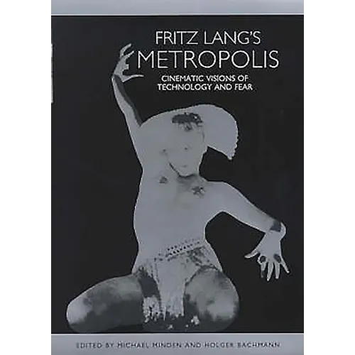 Fritz Lang's Metropolis: Cinematic Visions of Technology and Fear