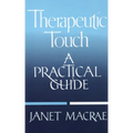Therapeutic Touch: A Practical Guide