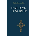 Fear, Love, and Worship