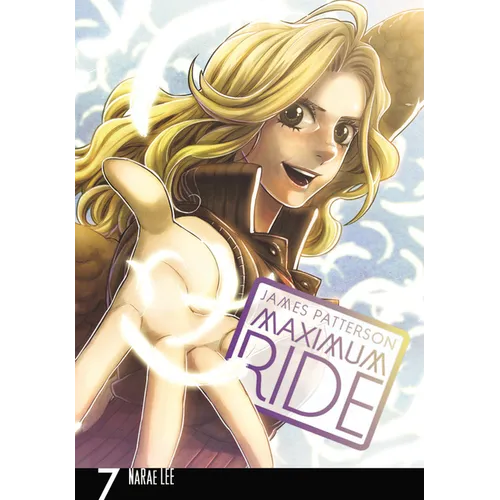 Maximum Ride: The Manga, Vol. 7