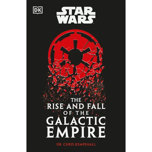 Star Wars the Rise and Fall of the Galactic Empire