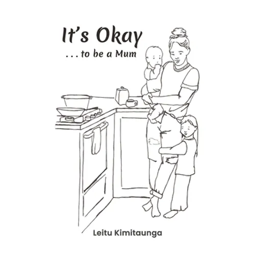 It's Okay . . . to be a Mum