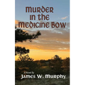 Murder In The Medicine Bow