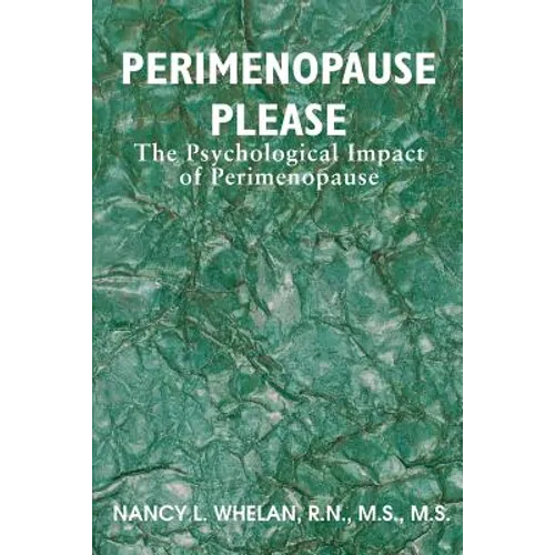 Perimenopause Please: The Psychological Impact of Perimenopause