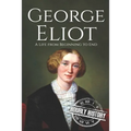 George Eliot: A Life from Beginning to End
