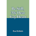 Be Still, My Dear Gay Heart