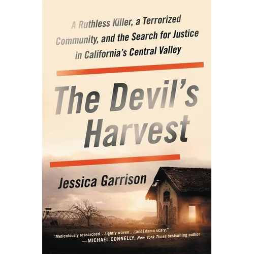 The Devil's Harvest: A Ruthless Killer, a Terrorized Community, and the Search for Justice in California's Central Valley