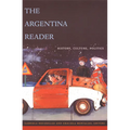 The Argentina Reader: History, Culture, Politics