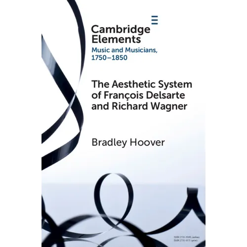 The Aesthetic System of François Delsarte and Richard Wagner