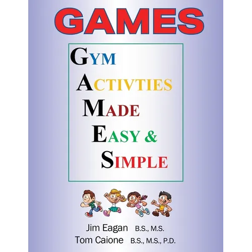 Games: Gym Activities Made Easy and Simple
