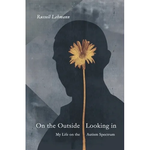 On the Outside Looking In: My Life on the Autism Spectrum