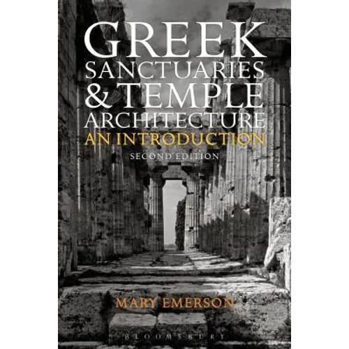 Greek Sanctuaries and Temple Architecture: An Introduction