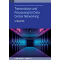 Transmission and Processing for Data Center Networking: Ultra-High Capacity Data Center Networking