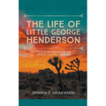 The Life of Little George Henderson