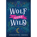 Wolf Gone Wild: Stay a Spell Book 1