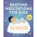 Bedtime Meditations for Kids: Quick, Calming Exercises to Help Kids Get to Sleep