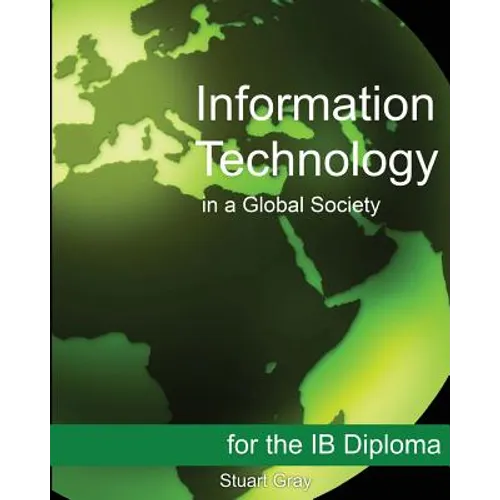 Information Technology in a Global Society for the IB Diploma: Black and White Edition