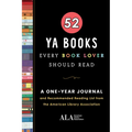 52 YA Books Every Book Lover Should Read: A One Year Journal and Recommended Reading List from the American Library Association