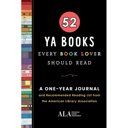 52 YA Books Every Book Lover Should Read: A One Year Journal and Recommended Reading List from the American Library Association