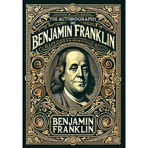 The Autobiography of Benjamin Franklin (Collector's Edition) (Laminated Hardback with Jacket)