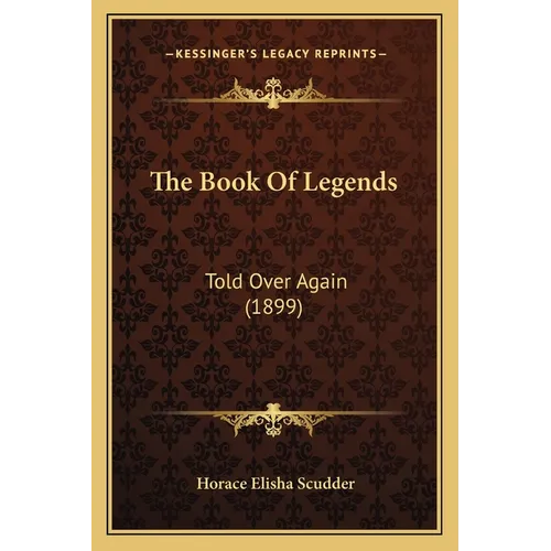 The Book Of Legends: Told Over Again (1899)