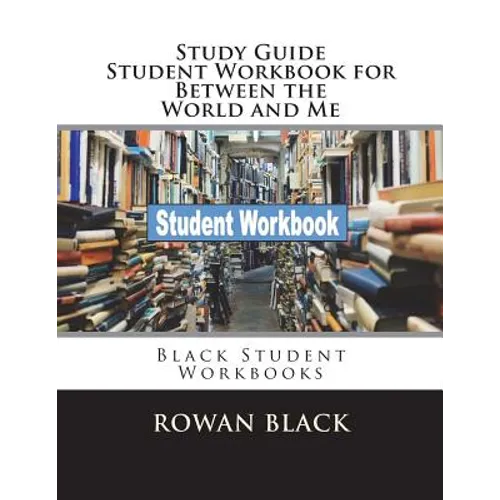 Study Guide Student Workbook for Between the World and Me: Black Student Workbooks