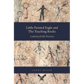Little Painted Eagle and The Teaching Rocks: A Journey of Self-Discovery