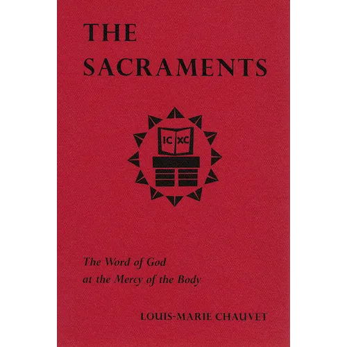 The Sacraments: The Word of God at the Mercy of the Body