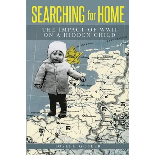 Searching for Home: The Impact of WWII on a Hidden Child