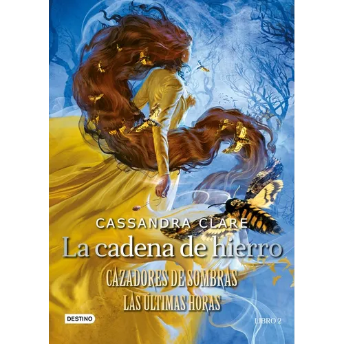 La Cadena de Hierro: Cazadores de Sombras. Las Últimas Horas