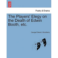 The Players' Elegy on the Death of Edwin Booth, Etc.