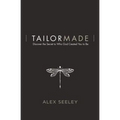 Tailor Made: Discover the Secret to Who God Created You to Be