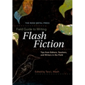 The Rose Metal Press Field Guide to Writing Flash Fiction: Tips from Editors, Teachers, and Writers in the Field