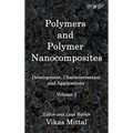 Polymers and Polymer Nanocomposites: Development, Characterization and Applications (Volume 2)