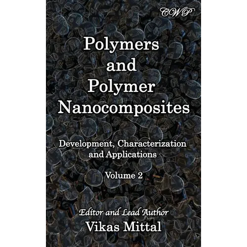 Polymers and Polymer Nanocomposites: Development, Characterization and Applications (Volume 2)