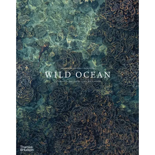 Wild Ocean: A Journey to the Earth's Last Wild Coasts