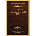 Shakespeare's Commentaries Part 1 (1875)