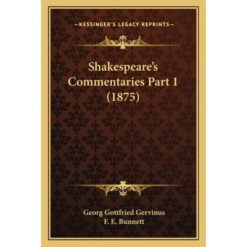 Shakespeare's Commentaries Part 1 (1875)