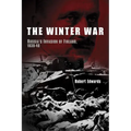 The Winter War: Russia's Invasion of Finland, 1939-1940