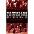 Gangsters & Organized Crime in Jewish Chicago