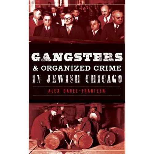 Gangsters & Organized Crime in Jewish Chicago