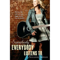 Somebody Everybody Listens To