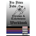 Jiu-Jitsu Judo Throws & Takedowns Workbook