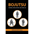 Bojutsu: Hanbo, Rokushaku-Bo and Jo